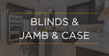 Blinds &  Jamb & Case