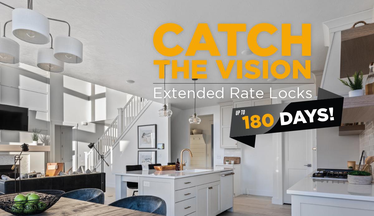Extended Rate Locks - Catch the Vision